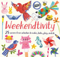 Weekendtivity: 25 Screen-free activities to make, bake, play, and do