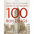 History in 100s: History of Architecture in 100 Buildings