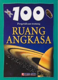 100 Pengetahuan tentang Ruang Angkasa