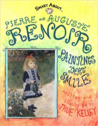 Pierre - Auguste Renoir : Painting That Smile