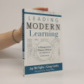 Leading Modern Learning: A Blueprint for Vision-Driven Schools, Second Edition