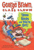 Three Burps and You're Out! (George Brown, Class Clown #10)