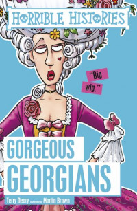 Horrible Histories: Gorgeous Georgians