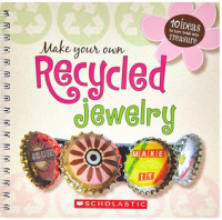 Make Your Own Recycled Jewelry