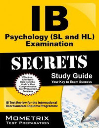 IB Psychology (SL and HL) Examination Secrets Study Guide: IB Test Review for the International Baccalaureate Diploma Programme