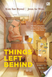 Things left behind : hal-hal yang kita pelajari dari mereka yang telah tiada