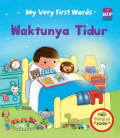 My Very First Words: Waktunya Tidur (Bilingual Book)