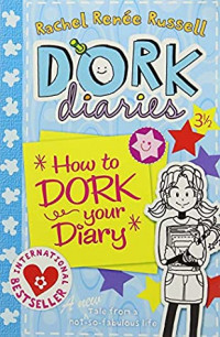 Dork Diaries : How to Dork Your Diary