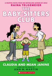 The Baby-Sitters Club : Claudia and Mean Janine