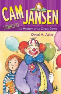 Cam Jansen Mysteries #7 : The Mystery of the Circus Clown