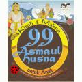 Kisah & Makna 99 Asmaul Husna untuk Anak : Mengenal 99 Nama Allah dan Aktivitas Menulis