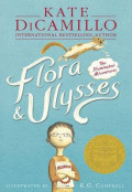 Flora & Ulysses : The Illuminated Adventures