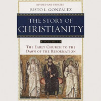 The Story of Christianity, Volume I: The Early Church to the Dawn of the Reformation