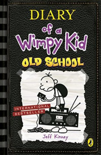 Diary of a Wimpy Kid: Old School (Diary of a Wimpy Kid #10)