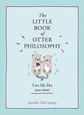 The little book of otter philosophy