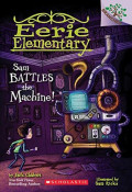 Eerie Elementary: Sam Battles the Machine! (Eerie Elementary #6)