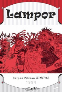 Lampor: Cerpen Pilihan KOMPAS 1994 (Cerpen Pilihan KOMPAS #5)