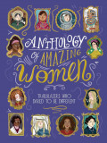 Anthology of Amazing Women: Trailblazers Who Dared to be Different