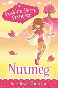 Nutmeg In Jewel Forest (Fashion Fairy Princess)