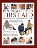 Practical Guide to First Aid: Fast and Effective Emergency Care