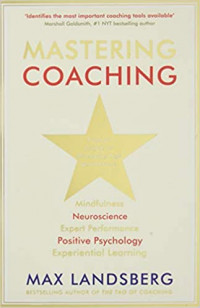 Mastering coaching : practical insights for developing high performance