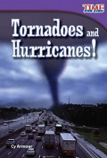 Tornadoes and hurricanes!