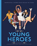 Young Heroes- Inspirational Children From Around The World