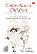 Totto-Chan's Children : A Goodwill Journey to The Children of the World