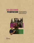 30-Second Feminism: 50 key ideas, events, and protests, each explained in half a minute