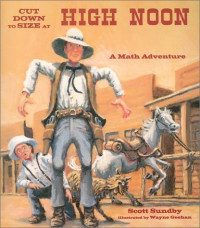 Cut Down to Size at High Noon : A Math Adventure