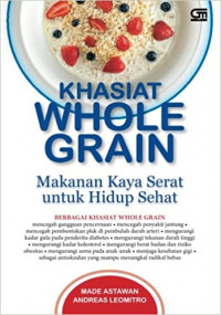 Khasiat whole grain : Makanan kaya serat untuk hidup sehat