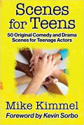 Scenes for Teens: 50 Original Comedy and Drama Scenes for Teenage Actors