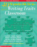 40 Reproducible Forms for the Writing Traits Classroom : Grade 3 and Up