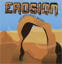 Erosion : changing Earth's surface