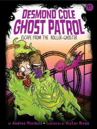 Desmond Cole Ghost Patrol #11 : Escape from the Roller Ghoster