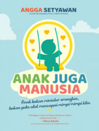 Anak Juga Manusia