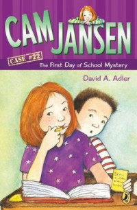 Cam Jansen Mysteries #22 : The First Day of School Mystery