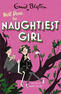 Well Done, The Naughtiest Girl [Book 8]