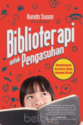 Biblioterapi untuk pengasuhan: Membangun karakter anak dengan kisah