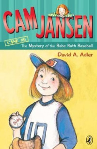 Cam Jansen Mysteries #6 The Mystery of the Babe Ruth Baseball