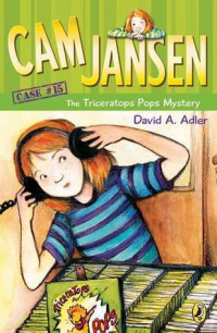 Cam Jansen Mysteries #15 : The Triceratops Pops Mystery