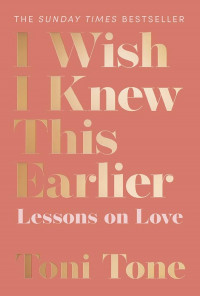 I wish I Knew This Earlier: Lessons on Love