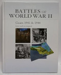 BATTLES OF WORLD WAR II; Guam 1941 & 1944 Loss and Reconquest