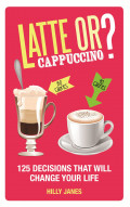 Latte or cappuccino?