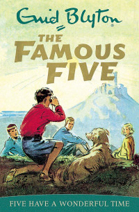 The Famous Five: Five have a wonderful time