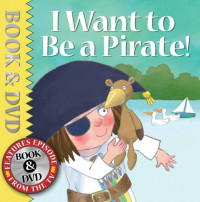 I Want to Be A Pirate!