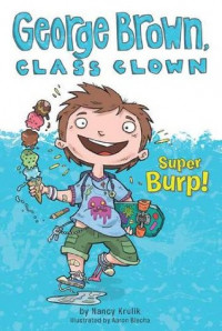 Super Burp! (George Brown, Class Clown #1)