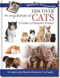 Discover an Encyclopedia of Cats: A Guide to Domestic Felines