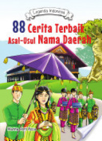 88 Cerita Terbaik Asal-Usul Nama Daerah (Legenda Indonesia)