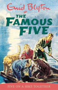 The Famous Five: Five on Hike Together